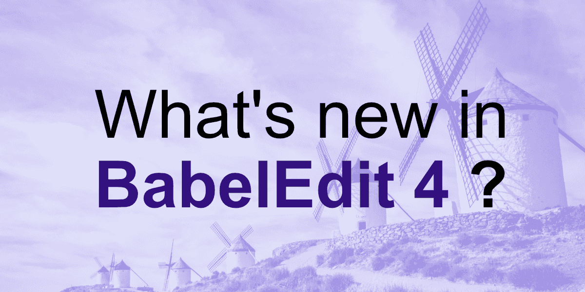 What's new in BabelEdit 4
