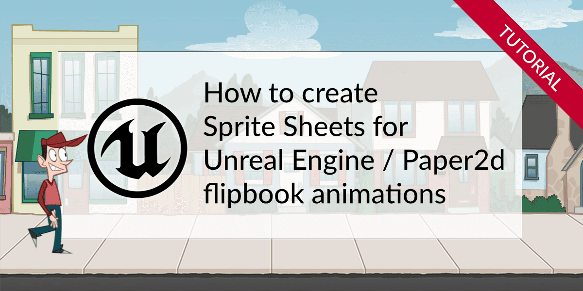How to create sprite sheets for Unreal Engine / Paper 2D
