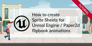 How to create sprite sheets for Unreal Engine / Paper 2D