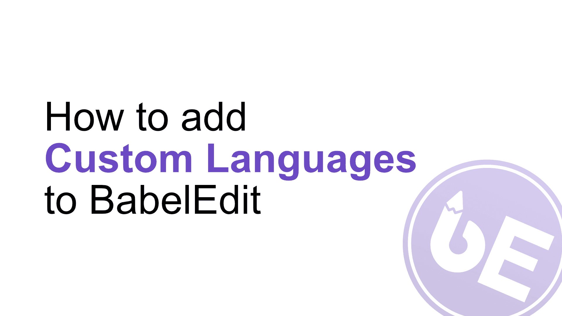 How to use custom languages in BabelEdit