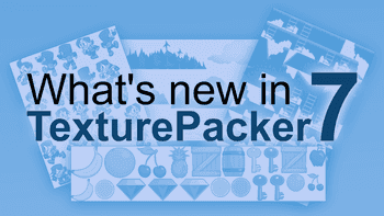 What's new in TexturePacker 7
