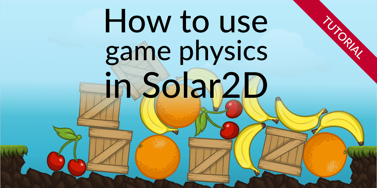 How to use game physics in Solar2D